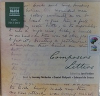 Composers' Letters written by Various Famous Composers performed by Jeremy Nicholas, Daniel Philpott, Edward de Souza and Anton Lesser on Audio CD (Abridged)